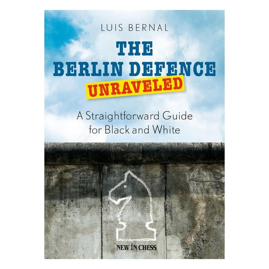 En bild av berlinmuren med en vit jumper ritad på den och titeln the berlin defence unraveled, som handlar om berlinvarianten i spansk öppning