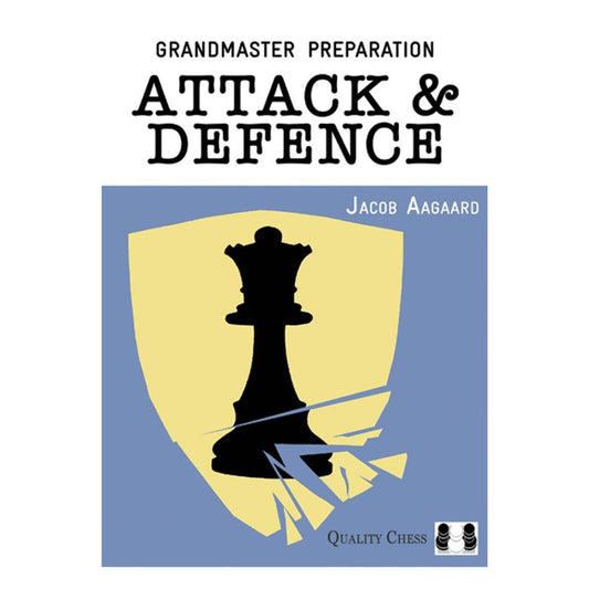 Forsiden af Grandmaster Preparation: Attack & Defence af Jacob Aagaard – en avanceret skaktræningsbog, der lærer spillere at mestre angreb og forsvar gennem strategiske koncepter og praktiske øvelser.