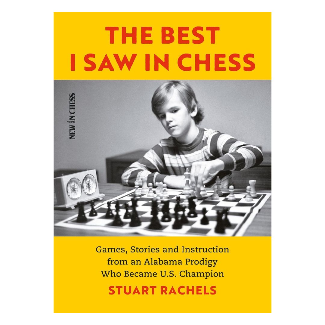 Omslaget till ”The Best I Saw in Chess” av Stuart Rachels - en personlig och pedagogisk schackmemoar med partier och principer.