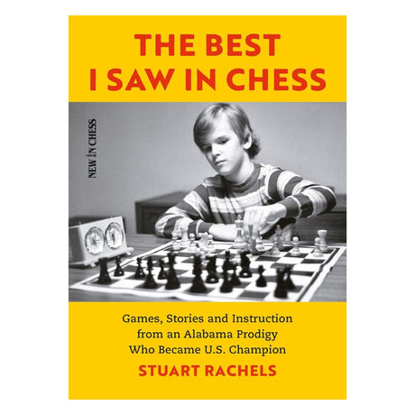 Omslaget till ”The Best I Saw in Chess” av Stuart Rachels - en personlig och pedagogisk schackmemoar med partier och principer.