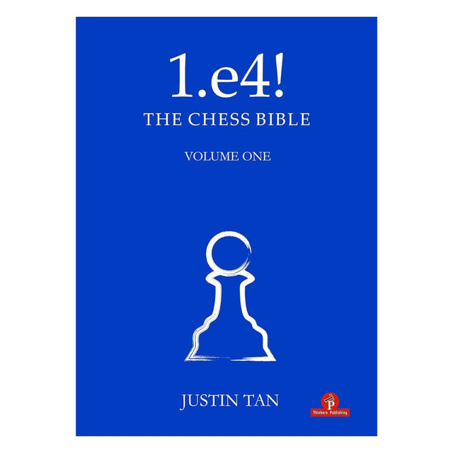Omslag till "1.e4! The Chess Bible" av Justin Tan - en komplett vitrepertoar med fokus på öppningar som Skandinaviskt och Pirc.