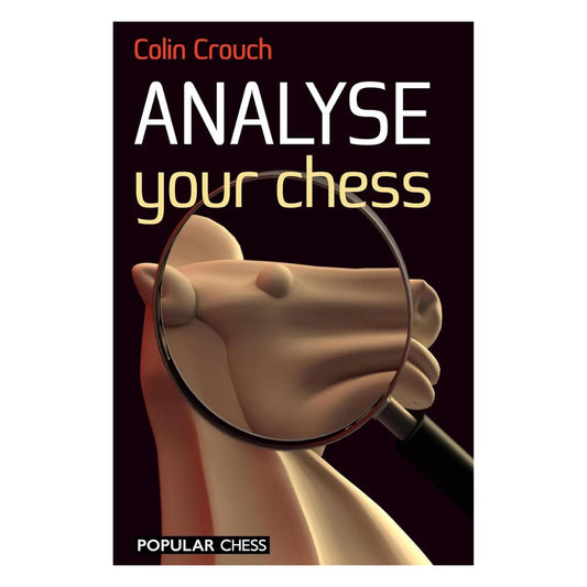 Colin Crouch lär dig att analysera dina egna schackpartier för kontinuerlig förbättring. En guide till att förbättra ditt spel och höja din rating.