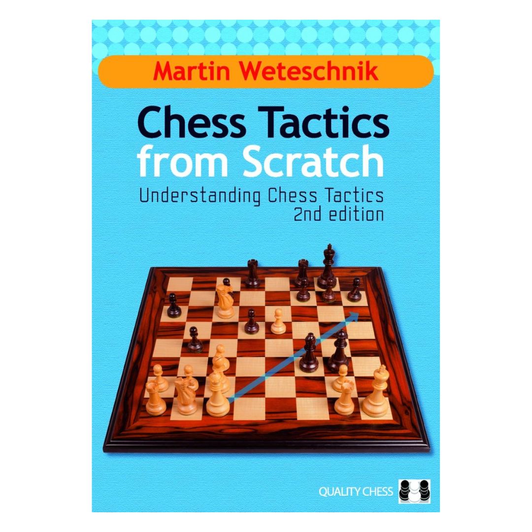 Chess tactics from scratch understanding chess tactics 2d edition handler om det taktiske element i skakspillet