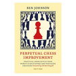 Framsida av schackboken Perpetual Chess Improvement av Ben Johnson.