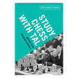 Schackbok av Mikhail Tal och Alexander Koblenz med titeln Study Chess with Tal (Studera schack med Tal)