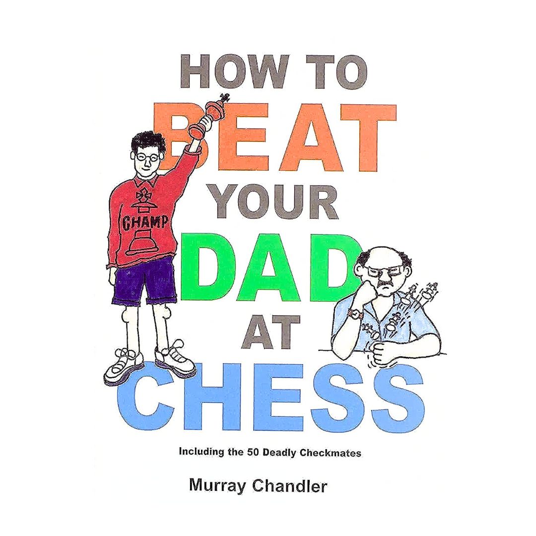 Slå din mamma eller pappa i schack med hjälp av den här boken som lär schackspelaren schack matt och andra bra drag