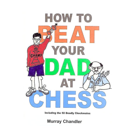 Slå din mamma eller pappa i schack med hjälp av den här boken som lär schackspelaren schack matt och andra bra drag