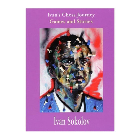 Ivan's Chess Journey av Ivan Sokolov