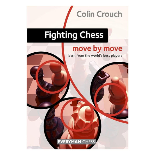 I fighting chess move by move af Colin Crouch kan skakspilleren lære af verdens bedste spilleres spillestil