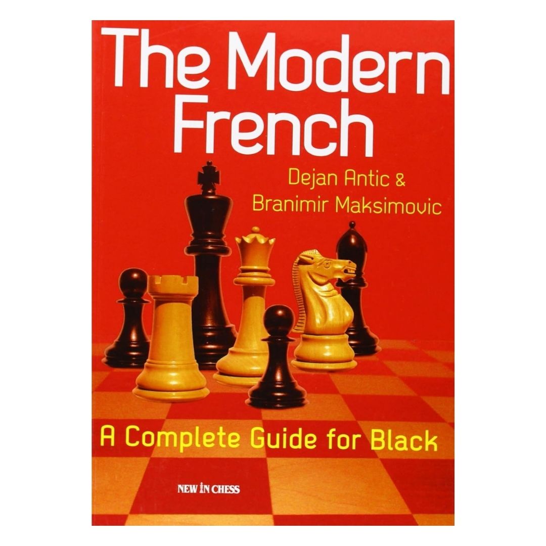 the modern french af dejan antic og branimir maksimovic a complete guide for black handler om at spille fransk forsvar i skakspillet