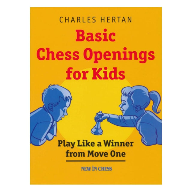 Charles Hertans schackbok Basic Chess Openings for Kids handlar om att spela som en vinnare från första draget!