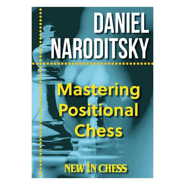Bokomslag till "Mastering Positional Chess" av Daniel Naroditsky med silhuetten av en schackkung.