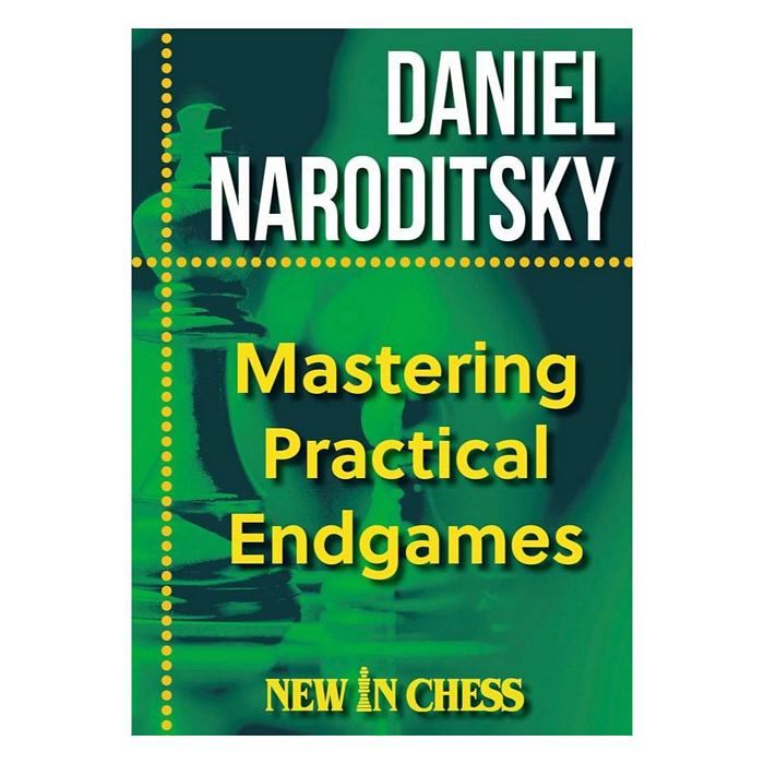 Mörkgrönt omslag till schackboken Mastering Practical Endgames med författaren Daniel Naroditskys namn i vit text, titeln i gult och New In Chess-logotypen. En stiliserad schackbonde syns i bakgrunden.