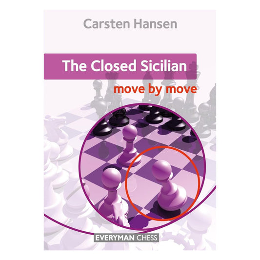 The Closed Sicilian: Move by Move