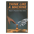 Think Like a Machine" utforskar mänskligt tänkande i schack och presenterar fantastiska drag inspirerade av datoranalys för att utöka din schackförståelse och intuition.