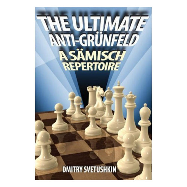 Framsida av schackboken The Ultimate Anti-Grünfeld Repertoire av Dmitry Svetushkin