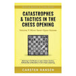 Framsidan av schackboken Catastrophes & Tactics in the Chess Opening - volume 7.