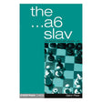 Framsidan av schackboken The ...a6 Slav: Tricky & Dynamic Lines.