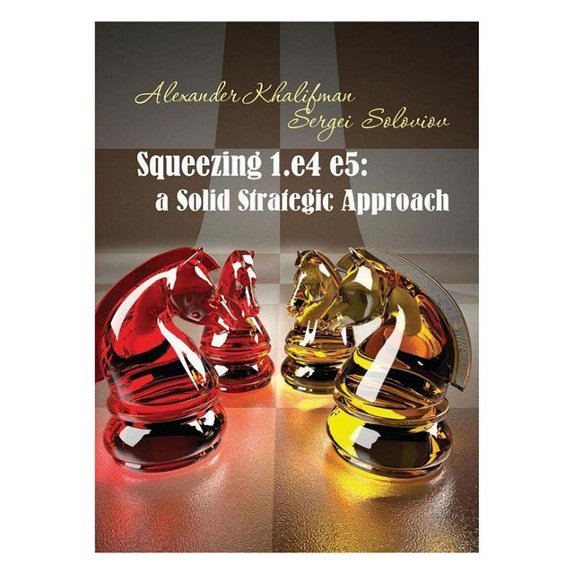 Framsidan på schackboken 'Squeezing 1.e4 e5: A Solid Strategic Approach.