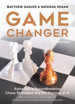Game Changer: AlphaZero's Groundbreaking Chess Strategies av Mathew Sadler