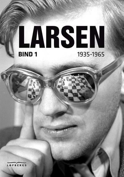 Bent Larsen - bind 1 - 1935-1965 (Hardback)